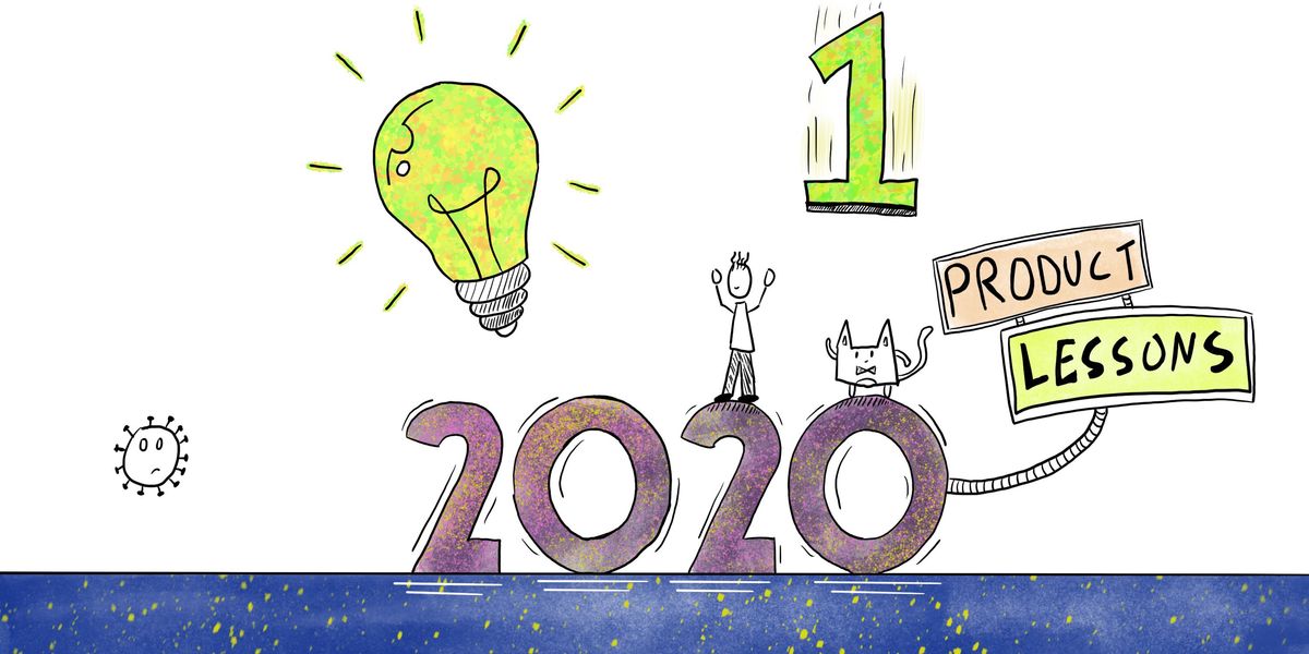 A product manager’s reflections for a better 2021