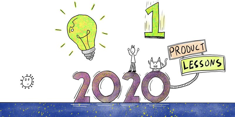 A product manager’s reflections for a better 2021